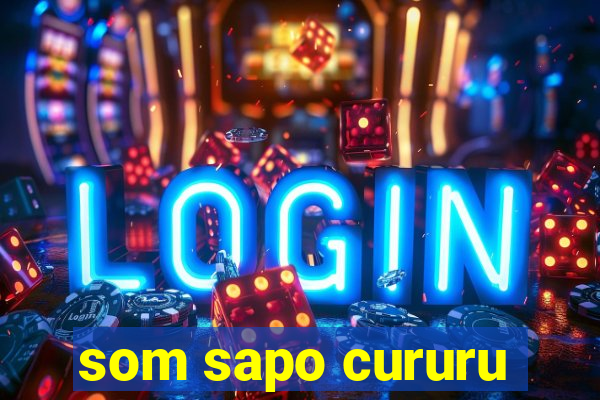 som sapo cururu